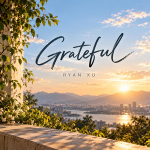 Grateful by Ryan Xu
