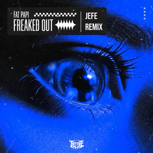 Freaked Out - REMIX by JEFE