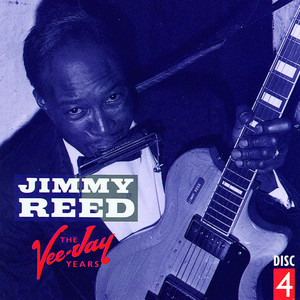The Vee-Jay Years CD 4 - Compilation by Jimmy Reed | Spotify