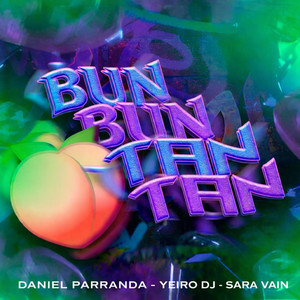 Daniel Parranda, Yeiro Dj & sara vain - BUNBUN TANTAN