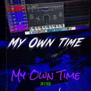 My Own Time by JR11CH, MadRich made this mf