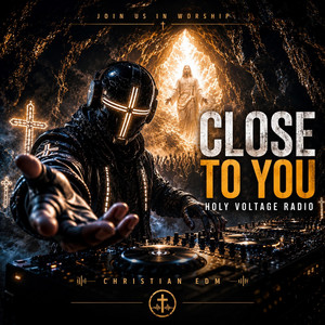 Close To You by Holy Voltage Radio
