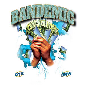 Bandemic (E.D.D.) by OHGEESY