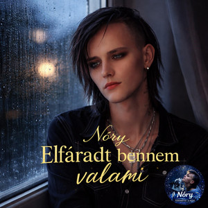 Nóry - Elfáradt bennem valami