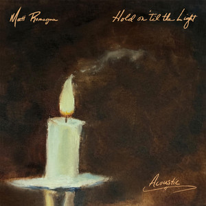 Hold On 'Til the Light - Acoustic by Matt Romagna