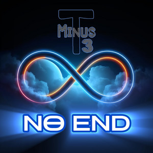 No End by T Minus 3