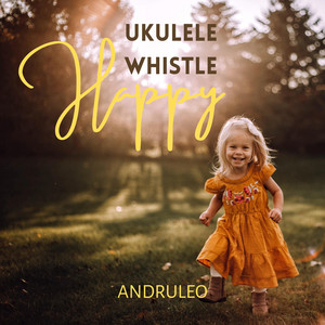 AndruLeo - Happy Ukulele Whistle
