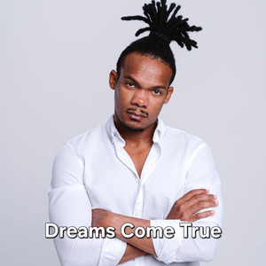 Dreams come true by Mr. Johnson