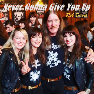 Never Gonna Give You Up by ROB DAVIS