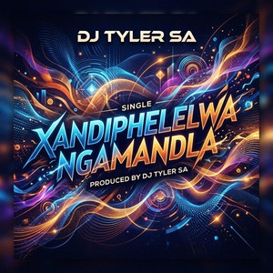 Xandiphelelwa Ngamandla by DJ Tyler SA