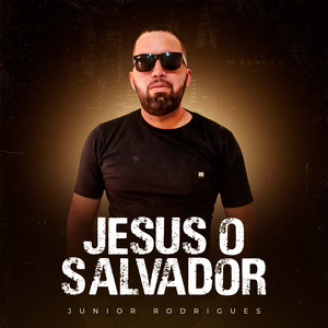 Jesus o Salvador by Junior Rodrigues