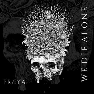 We Die Alone by PRAEYA