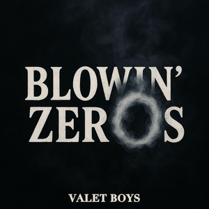 Blowin' Zeros by Valet Boys
