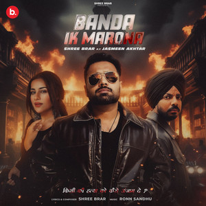 Shree Brar & Jasmeen Akhtar - Banda Ik Marona