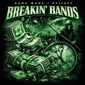BREAKIN' BANDS by GXNE MANE, EVILEAF