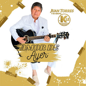 Juan Torres y su grupo Son K-lé - Amor de Ayer