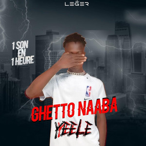 GHETTO NAABA - YÉÉLÉ