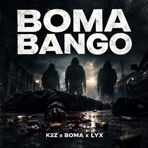 Boma bango by BOMA19, K2Z, Lyx