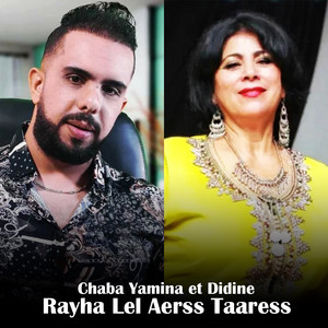 Rayha Lel Aerss Taaress by Chaba Yamina, Cheb Didine