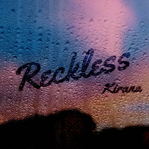 Kirana - Reckless