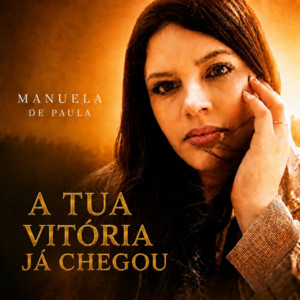 A tua vitória já chegou by Manuela de Paula