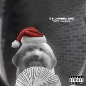 It's Chrimma Time by Yakiyn, Kal Banx