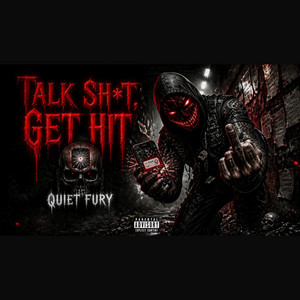 Talk Shit, Get Hit by Quiet Fury