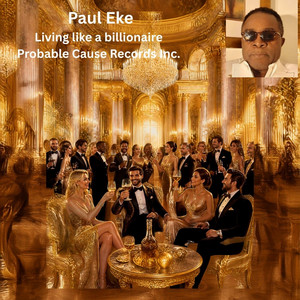 Living Like a Billionaire by Paul Eke