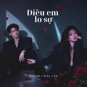Điều em lo sợ by QuanFM, MiAn, KAi