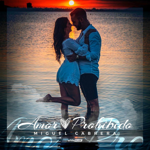 Amor Prohibido by Miguel Cabrera