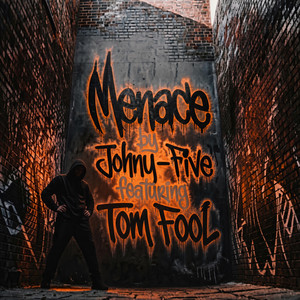Menace by Johny-Five, Tom Fool