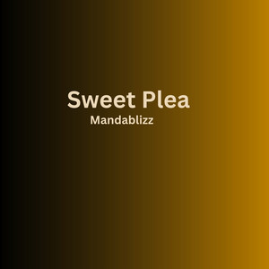 Sweet Plea by MANDABLIZZ