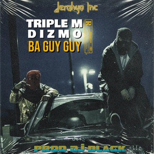 Triple M - Ba Guy Guy (feat. DIZMO)