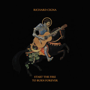 Start The Fire To Burn Forever by Richard Cigna