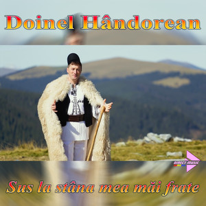 Doinel Hândorean - Sus la stâna mea măi frate