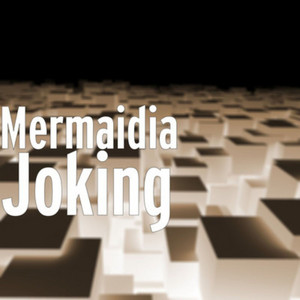 Joking - Radio edit by Mermaidia