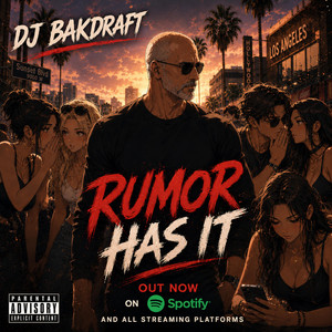 Rumor Has It by DJ Bakdraft