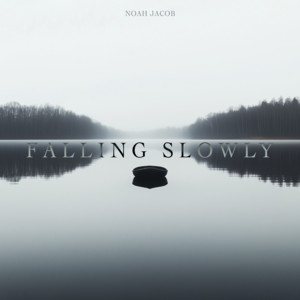 Falling Slowly by Noah Jacob