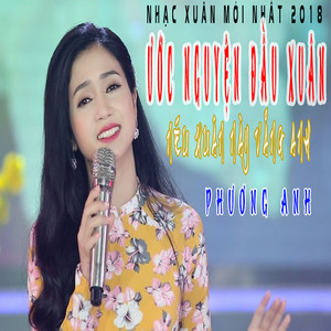 Nhạc Xuân Mới Nhất 2018 - Ước Nguyện Đầu Xuân - Nếu Xuân Này Vắng Anh album