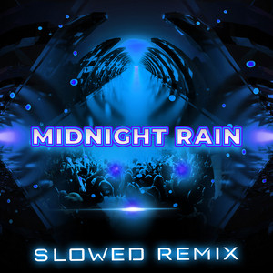 Midnight Rain (Slowed Remix)
