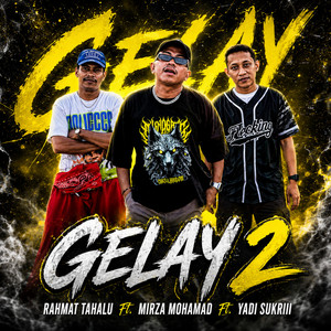 GELAY 2 by Rahmat Tahalu, Mirza Mohamad, Yadi Sukriii