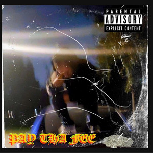 PAY THA FEE by ROLIK, InnerEyeThoughtz, NOFUX$