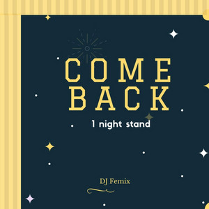 Come Back (1 Night Stand)