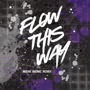 Flow This Way - Mark Bionic Remix by SangLien, Mark Bionic, Emily Harkness