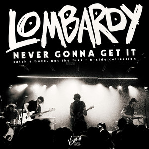 Never Gonna Get It by Lombardy