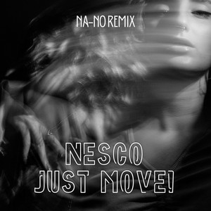 Just Move! - NA-NO Remix by Nesco, NA-NO