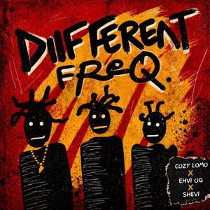 Diifferent Freq. by Cozy Lomo, Ehvi OG, Shevi