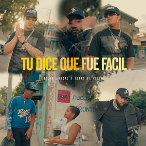 Tu Dice Que Fue Facil by Bujia Lirical, ronny rodriguez