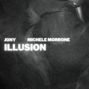 Illusion by JONY, Michele Morrone
