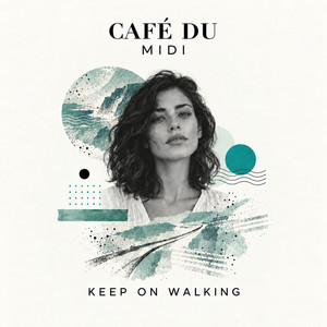 Keep On Walking by Café Du MIDI